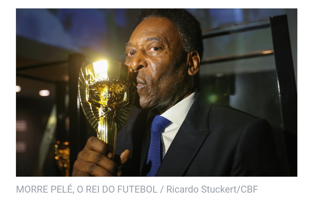 MORRE PELÉ, O MAIOR JOGADOR DE FUTEBOL DE TODOS OS TEMPOS