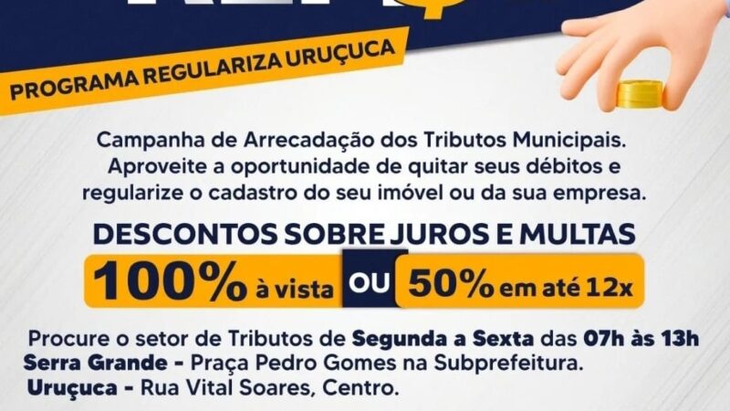 Uruçuca: Prefeitura Lança Campanha de Arrecadação dos Tributos Municipais.