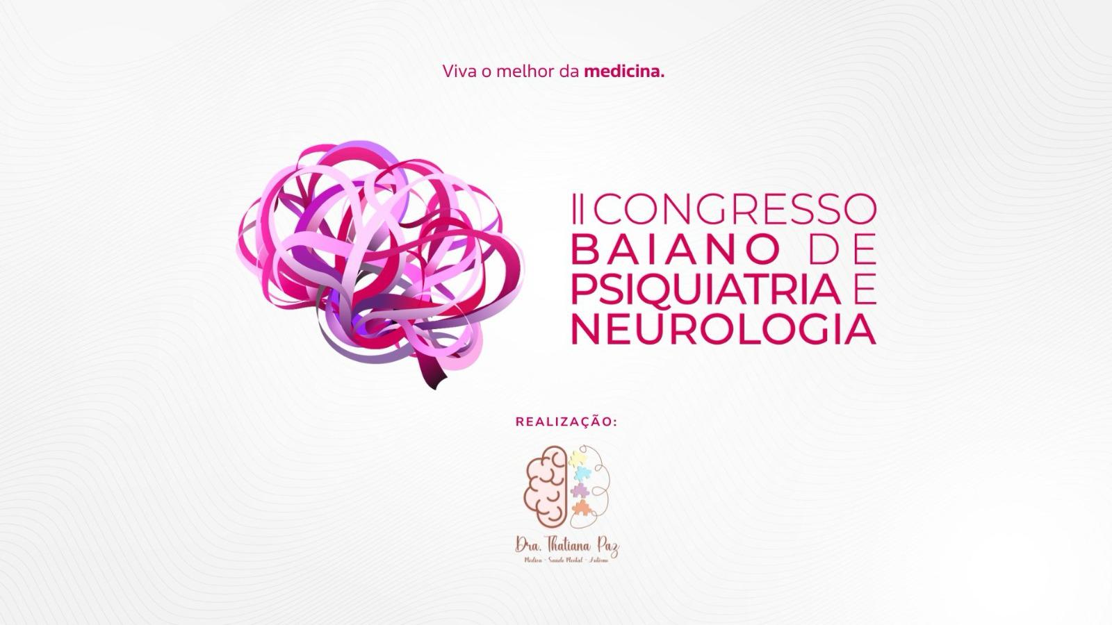 II CONGRESSO BAIANO DE PSIQUIATRIA E NEUROLOGIA REÚNE ESPECIALISTAS EM ITABUNA