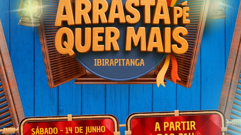 “Arrasta-pé Quer Mais” esquenta os festejos do IbiraPedro 2025 neste sábado (14) em Ibirapitanga