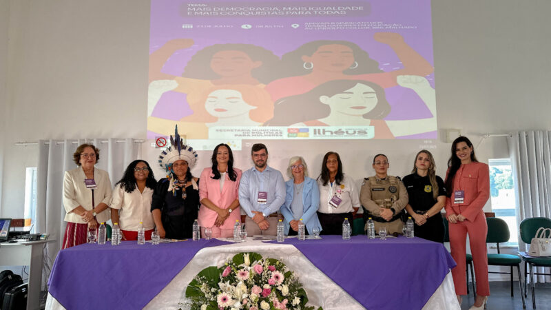 Conferência marca avanço histórico nas políticas públicas para mulheres em Ilhéus